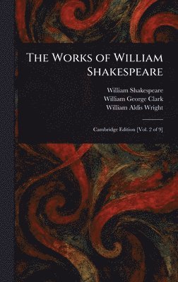 William Shakespeare, William George Clark, William Aldis Wright - Works of William Shakespeare, Inbunden