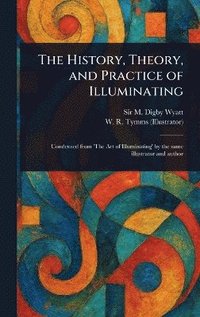 bokomslag History, Theory, and Practice of Illuminating