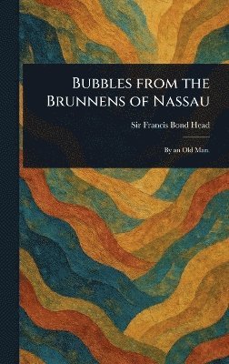Bubbles From the Brunnens of Nassau 1