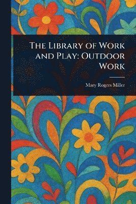 bokomslag Library of Work and Play