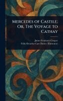 James Fenimore Cooper, Felix Octavius Carr Darley - Mercedes of Castile; Or, The Voyage to Cathay, Inbunden