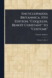 bokomslag Encyclopaedia Britannica, 11th Edition, "Coquelin, Benoît Constant" to "Costume"