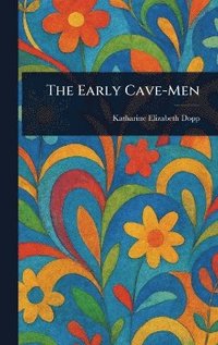 bokomslag Early Cave-Men