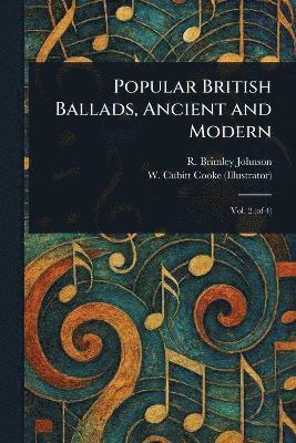 bokomslag Popular British Ballads, Ancient and Modern