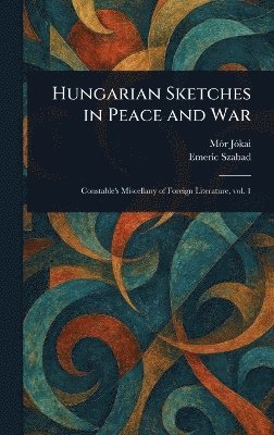 Hungarian Sketches in Peace and War 1