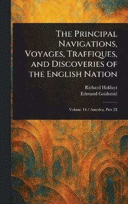 Principal Navigations, Voyages, Traffiques, and Discoveries of the English Nation 1