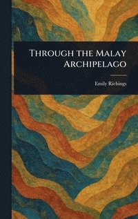 bokomslag Through the Malay Archipelago