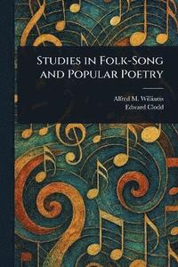 bokomslag Studies in Folk-Song and Popular Poetry