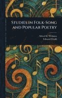 bokomslag Studies in Folk-Song and Popular Poetry