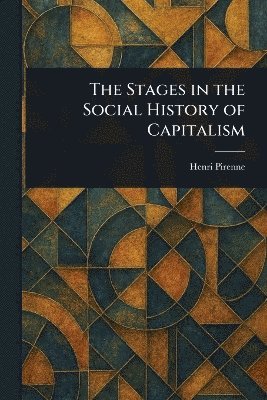 Stages in the Social History of Capitalism 1