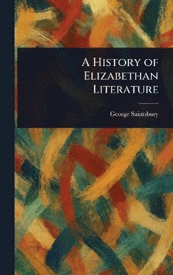 History of Elizabethan Literature 1
