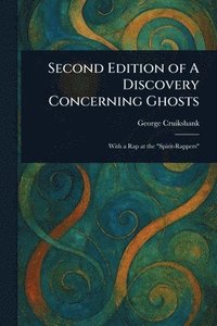 bokomslag Second Edition of A Discovery Concerning Ghosts