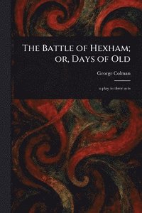 bokomslag Battle of Hexham; or, Days of Old