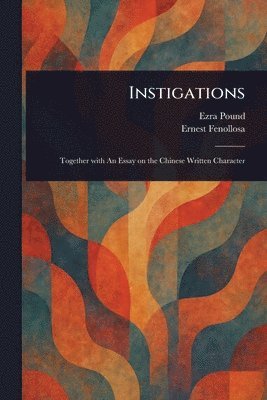 Ezra Pound, Ernest Fenollosa - Instigations, Häftad