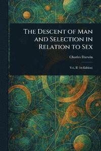 bokomslag Descent of Man and Selection in Relation to Sex