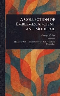 bokomslag Collection of Emblemes, Ancient and Moderne