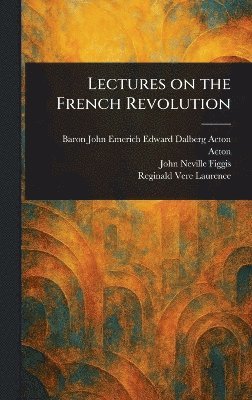 bokomslag Lectures on the French Revolution