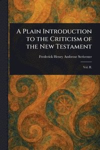 bokomslag Plain Introduction to the Criticism of the New Testament