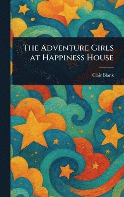 Adventure Girls at Happiness House 1