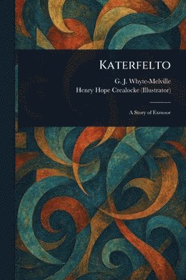 G J Whyte-Melville, Henry Hope Crealocke - Katerfelto, Häftad