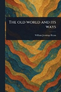 bokomslag Old World and Its Ways