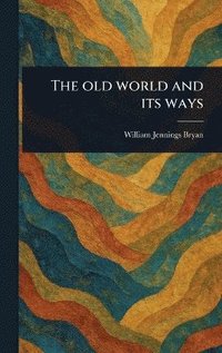 bokomslag Old World and Its Ways