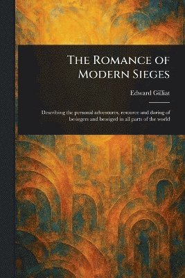 bokomslag Romance of Modern Sieges