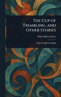 bokomslag Cup of Trembling, and Other Stories