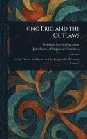 bokomslag King Eric and the Outlaws