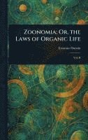 bokomslag Zoonomia; Or, the Laws of Organic Life