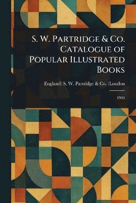 bokomslag S. W. Partridge & Co. Catalogue of Popular Illustrated Books