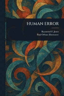 Raymond F Jones, Paul Orban - Human Error, Häftad