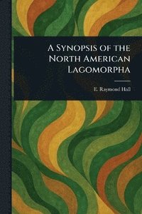bokomslag Synopsis of the North American Lagomorpha