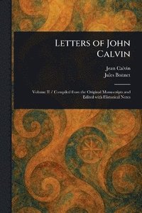 bokomslag Letters of John Calvin