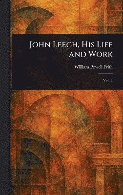 John Leech, His Life and Work 1