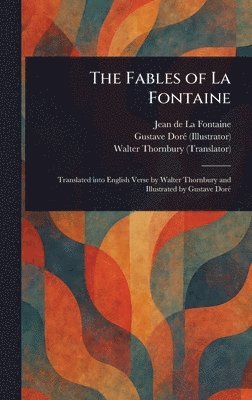 Jean de La Fontaine, Gustave Doré, Walter Thornbury - Fables of La Fontaine, Inbunden