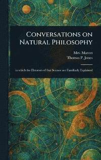 bokomslag Conversations on Natural Philosophy