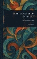 Joseph Lewis French - Masterpieces of Mystery, Inbunden