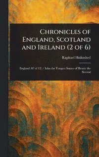 bokomslag Chronicles of England, Scotland and Ireland (2 of 6)