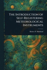 bokomslag Introduction of Self-Registering Meteorological Instruments