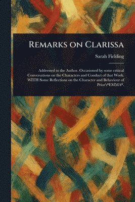Sarah Fielding - Remarks on Clarissa, Häftad