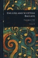bokomslag English and Scottish Ballads
