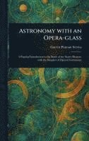 bokomslag Astronomy With an Opera-glass