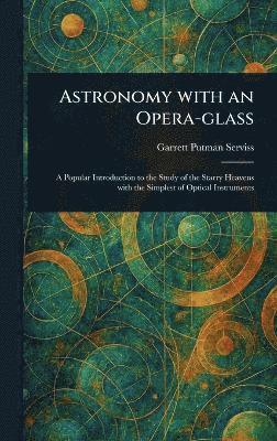 bokomslag Astronomy With an Opera-glass