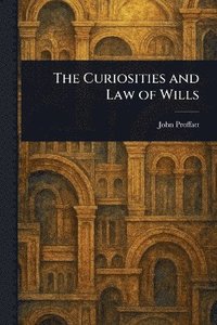 bokomslag Curiosities and Law of Wills