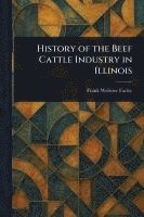 bokomslag History of the Beef Cattle Industry in Illinois