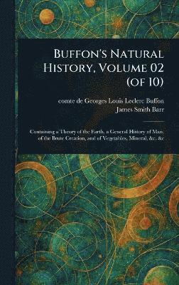 bokomslag Buffon's Natural History, Volume 02 (of 10)