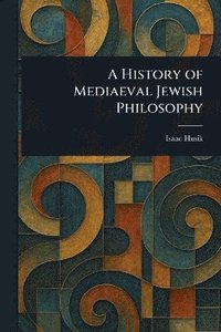 bokomslag History of Mediaeval Jewish Philosophy