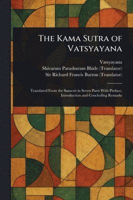Vatsyayana, Shivaram Parashuram Bhide, Richard Francis Burton - Kama Sutra of Vatsyayana, Häftad
