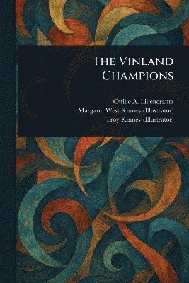 Ottilie A (Ottilia Ade Liljencrantz, Margaret West Kinney, Troy Kinney - Vinland Champions, Häftad